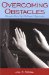 Overcoming Obstacles : Making the Most of Life's Challenges & Opportunities cover