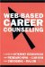 Web-Based Career Counseling : A Guide To Internet Resources For Researching A Career And Choosing A Major cover