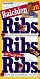 Raichlen on Ribs, Ribs, Outrageous Ribs : 99 Top-Notch, Tasty, Truly Tempting Recipes Plus Slaws, Sauces, Baked Beans, and More [Click for larger image]