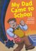 My Dad Came to School cover