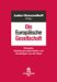 Die Europaische Gesellschaft : Prinzipien, Gestaltungsmoglichkeiten Und Grundfragen Aus Der Praxis cover