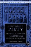 Performing Piety : Musical Practices In Medieval English Nunneries [Click for larger image]