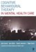 Cognitive Behavioural Therapy in Mental Health Care cover