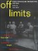 Off Limits : Rutgers University and the Avant-Garde, 1957-1963 cover