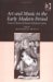 Art and Music in the Early Modern Period : Essays in Honor of Franca Trinchieri Camiz cover