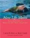 How Life Moves : Explorations in Meaning And Body Awareness cover