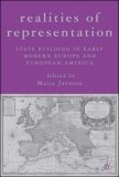 Realities of Representation : State Building in Early Modern Europe And European America [Click for larger image]