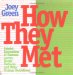 How They Met : Fateful Encounters of Famous Lovers, Rivals, Partners in Crime and Other Strange Bedfellows cover