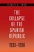 The Collapse of the Spanish Republic, 1933-1936 : Origins of the Civil War cover