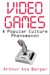 Video Games : A Popular Culture Phenomenon cover