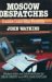 Moscow Dispatches : Inside Cold War Russia cover