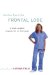 Another Day in the Frontal Lobe : A Brain Surgeon Exposes Life On The Inside cover