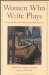 Women Who Write Plays : Interviews With American Dramatists cover