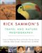 Rick Sammon's Travel And Nature Photography : Travel And Nature Photography cover
