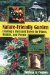 The Nature-Friendly Garden : Creating a Backyard Haven for Plants, Wildlife, and People cover