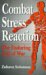  Combat Stress Reaction: The Enduring Toll of War