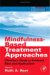  Mindfulness-based Treatment Approaches: Clinician's Guide to Evidence Base And Applications