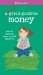 Smart Girls Guide to Money : How to Make It, Save It, and Spend It cover