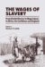 The Wages of Slavery : From Chattel Slavery to Wage Labour in Africa, the Caribbean, and England cover