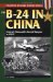 The B-24 in China : General Chennault's Secret Weapon in World war ii cover