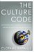 The Culture Code : An Ingenious Way to Understand Why People Around the World Live and Buy as They Do cover