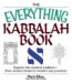 The Everything Kabbalah Book : Explore This Mystical Tradition--From Ancient Rituals to Modern Day Practices cover