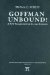 Goffman Unbound! : A New Paradigm for Social Science cover