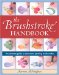 The Brushstroke Handbook : The Ultimate Guide to Decorative Painting Brushstrokes cover