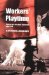 Worker's Playtime : Theatre and the Labour Movement Since 1970 cover