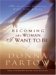 Becoming the Woman I Want to Be : A 90-day Journey to Renewing Spirit, Soul, & Body cover