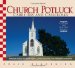 Church Potluck Carry-ins And Casseroles : Homestyle Recipes for Church Suppers, Family Gatherings, And Community Celebrations cover