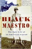 Black Maestro : The Epic Life of an American Legend [Click for larger image]