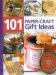 101 Paper Craft Gift Ideas cover