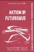 Aktion Im Futurismus : Ein Versuch Zur Methodischen Aufarbeitung Von Verlaufsformen Der Kunst cover