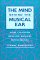 The Mind Behind the Musical Ear : How Children Develop Musical Intelligence cover