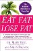 Eat Fat, Lose Fat : The Healthy Alternative to Trans Fats cover