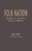 Folk Nation : Folklore in the Creation of American Tradition cover
