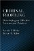 Criminal Profiling : Developing an Effective Science And Practice cover