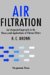 Air Filtration : An Integrated Approach to the Theory and Applications of Fibrous Filters cover