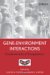 Gene-Environment Interactions : Fundamentals Of Ecogenetics cover