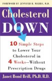 Cholesterol Down : Ten Simple Steps to Lower Your Cholesterol in Four Weeks--without Prescription Drugs [Click for larger image]