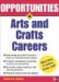 Opportunities In Arts And Crafts Careers cover