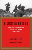 A Writer at War : Vasily Grossman With the Red Army, 1941-1945 [Click for larger image]