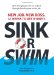 Sink or Swim! : New Job. New Boss. 12 Weeks to Get It Right. cover