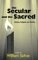 The Secular and the Sacred : Nation, Religion, and Politics cover