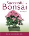 Successful Bonsai : Raising Exotic Miniature Trees cover