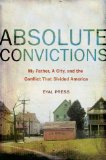 Absolute Convictions : My Father, a City, And the Conflict That Divided America [Click for larger image]