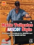 Mario Tailgates NASCAR Style : The Essential Cookbook for NASCAR Fans [Click for larger image]