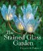 The Stained Glass Garden : Projects & Patterns cover