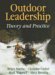 Outdoor Leadership : Theory And Practice cover